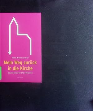 Seller image for Mein Weg zurck in die Kirche. Wiedereingetretene berichten. for sale by Antiquariat Bookfarm
