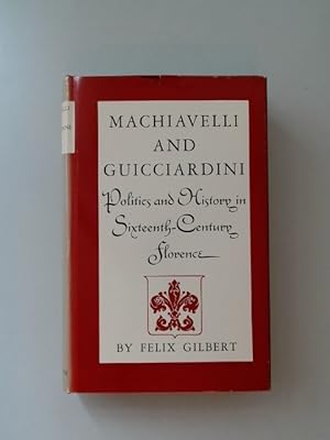 Seller image for Machiavelli and Guicciardini. Politics and History in Sixteenth-Century Florence. for sale by Wissenschaftliches Antiquariat Zorn