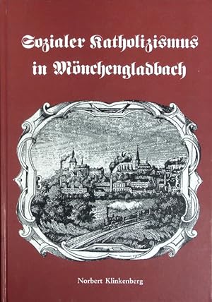 Bild des Verkufers fr Sozialer Katholizismus in Mnchengladbach. zum Verkauf von Antiquariat Bookfarm