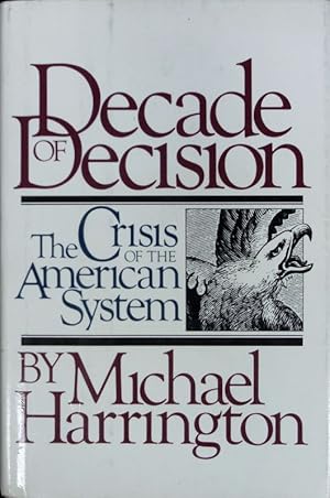Bild des Verkufers fr Decade of Decision. The Crisis of the American System. zum Verkauf von Antiquariat Bookfarm