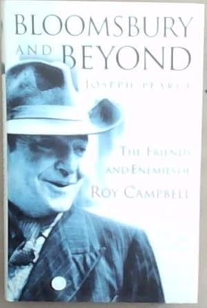 Seller image for Bloomsbury and Beyond: The Friends and Enemies of Roy Campbell for sale by Chapter 1