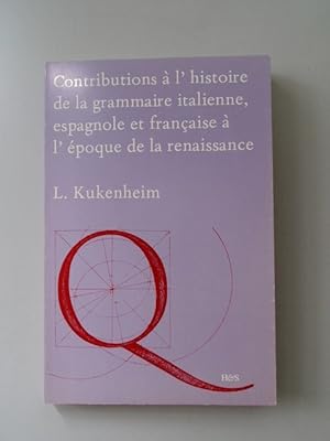 Bild des Verkufers fr Contributions  (a) l'histoire de la grammaire italienne, espagnole et francaise  (a) l'epoque de la Renaissance. zum Verkauf von Wissenschaftliches Antiquariat Zorn