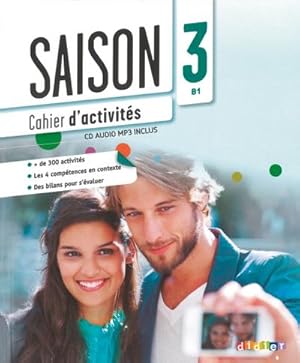 Image du vendeur pour Saison - Mthode de Franais - Band 3: B1 : Cahier d'activits mit MP3-CD mis en vente par AHA-BUCH GmbH