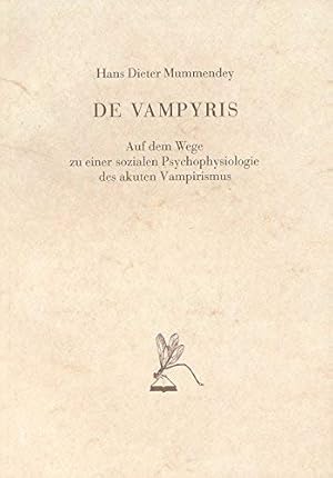 De vampyris : auf d. Wege zu e. sozialen Psychophysiologie d. akuten Vampirismus. Litzelstetter L...