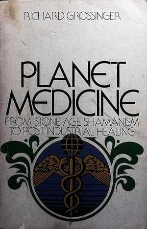 Seller image for Planet medicine. From Stone Age shamanism to post-industrial healing. for sale by Antiquariat Bookfarm