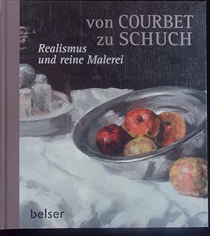 Bild des Verkufers fr Von Courbet zu Schuch. Realismus und reine Malerei. zum Verkauf von Antiquariat Bookfarm