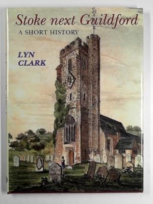 Seller image for Stoke next Guildford: a short history for sale by Cotswold Internet Books