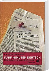 5 Minuten Deutsch : modischer Murks in der Sprache. Ruprecht Skasa-Weiss