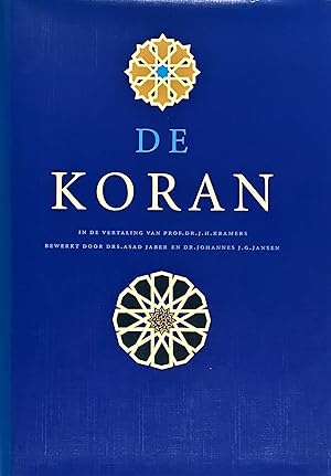 Imagen del vendedor de De Koran. Uit het Arabisch vertaald door Prof. Dr. J.H. Kramers. Bewerkt door Drs. Asad Jaber en Prof. Dr. Johannes J.G. Jansen. a la venta por FOLIOS LIMITED