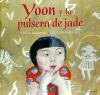 Seller image for Yoon y la pulsera de jade for sale by Agapea Libros