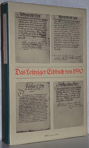 Imagen del vendedor de Das Leipziger Eidbuch von 1590. Hrsg. u. bearb. v. Horst Thieme unter Mitarb. v. Sigrid Gerlach. M. e. histor. Einfhrung v. Bernd Rdiger. 1. Aufl. M. 24 Abb. a la venta por Antiquariat Reinsch