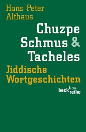 Bild des Verkufers fr Chuzpe, Schmus & Tacheles: Jiddische Wortgeschichten zum Verkauf von Gerald Wollermann