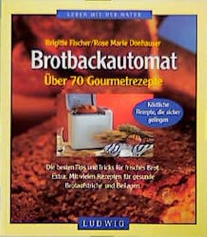 Bild des Verkufers fr Die besten Rezepte fr den Brotbackautomaten. ber 70 Gourmetrezepte zum Verkauf von Gerald Wollermann