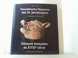 Imagen del vendedor de Franzsische Fayencen des 18. Jahrhunderts. Sammlung Carabelli. Deutsch- und franzsischsprachig. a la venta por Antiquariat Uwe Berg