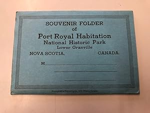 Souvenir Folder of Port Royal Habitation. National Historic Park. Lower Granville Nova Scotia, Ca...