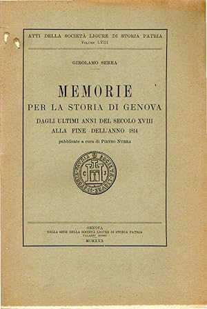 Seller image for Memorie per la storia di Genova dagli ultimi anni del secolo XVIII alla fine dell'anno 1814. for sale by Messinissa libri