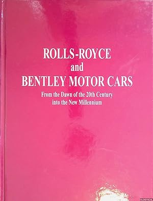 Imagen del vendedor de Rolls-Roys and Bentley Motor Cars: from the Dawn of the 20th Century into the New Millennium a la venta por Klondyke