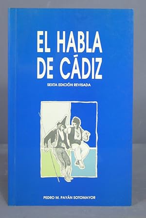 Immagine del venditore per El habla de Cdiz. Pedro Manuel Payn Sotomayor venduto da EL DESVAN ANTIGEDADES