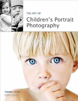 Bild des Verkufers fr Art of Children's Portrait Photography, The zum Verkauf von WeBuyBooks