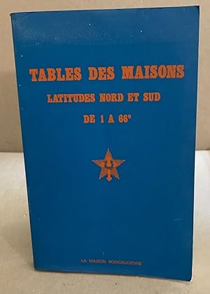 Tables des maisons. Latitudes Nord et Sud de 0 à 66 degrés