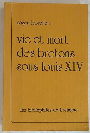 Vie et Mort des Bretons sous Louis XIV