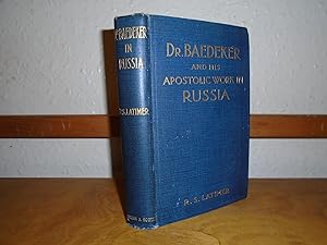 Bild des Verkufers fr Dr. Baedeker: And His Apostolic Work In Russia zum Verkauf von McManmon, B.D. ABA, ILAB