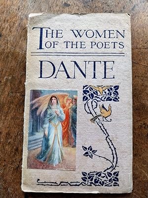 The Women of the Poets, a selection from Dante in Praise of Women