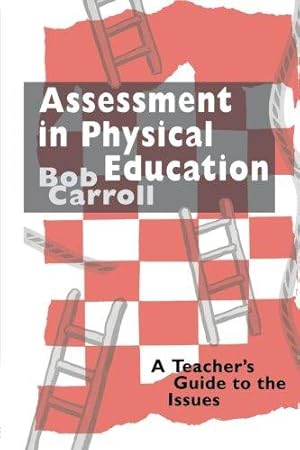 Bild des Verkufers fr Assessment in Physical Education: A Teacher's Guide to the Issues zum Verkauf von WeBuyBooks