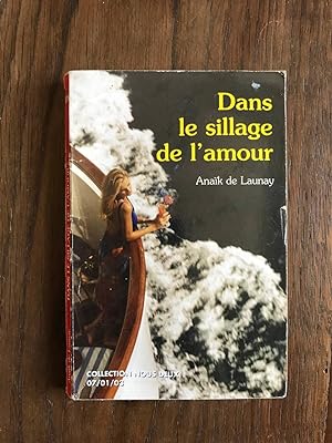 Seller image for Dans le sillage de l'amour for sale by Dmons et Merveilles