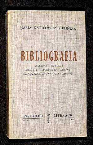 Bibliografia, "Kultura" (1958-1973), "Zeszyty Historyczne" (1962-1973), dzialalnosc wydawnicza (1...