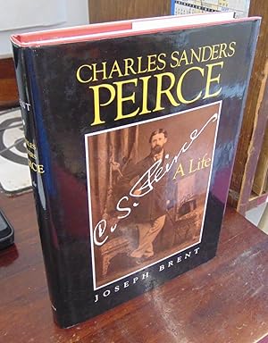 Charles Sanders Peirce: A Life