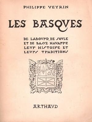 Les Basques - De Labourd de Soule et de Basse Navarre leur histoire et leurs traditions