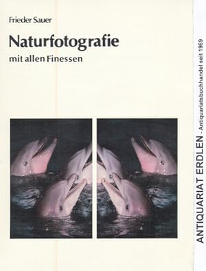Bild des Verkufers fr Naturfotografie mit allen Finessen. zum Verkauf von ANTIQUARIAT ERDLEN