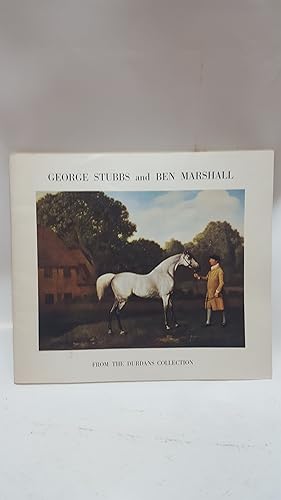 Imagen del vendedor de George Stubbs and Ben Marshall An Exhibition of Oil Paintings from the Durdans Collection. 2-26 March 1966 a la venta por Cambridge Rare Books