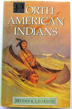 Imagen del vendedor de NORTH AMERICAN INDIANS - MYTHS AND LEGENDS a la venta por JBK Books