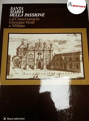 AA. VV., Santa Maria della Passione e il Conservatorio Giuseppe Verdi a Milano, Silvana Editorial...