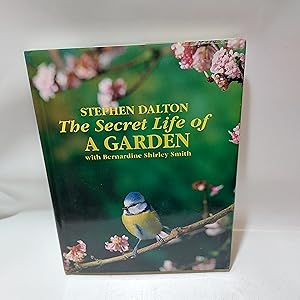 Seller image for The Secret Life Of A Garden With Bernardine Shirley Smith for sale by Cambridge Rare Books