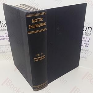 Motor Engineering Volume IV: Clutches Gearboxes Universal Joints Differentials Rear Axle and Stee...