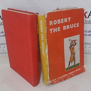 Image du vendeur pour The Story of Robert the Bruce (The Children's Heroes series) mis en vente par BookAddiction (ibooknet member)