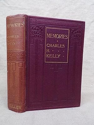 Image du vendeur pour MEMORIES BY CHARLES H. KELLY. TWICE PRESIDENT OF THE WESLEYAN METHODIST CONFERENCE; VICE-PRESIDENT OF THE BRITISH AND FOREIGN BIBLE SOCIETY mis en vente par Gage Postal Books