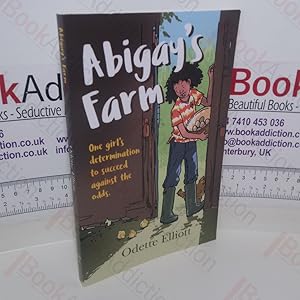 Imagen del vendedor de Abigay's Farm: One Girl's Determination to Succeed Against the Odds a la venta por BookAddiction (ibooknet member)