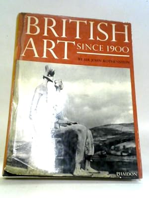 Bild des Verkufers fr British Art Since 1900 zum Verkauf von World of Rare Books