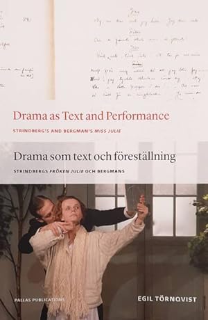 Bild des Verkufers fr Drama as Text and Performance, Strindberg's and Bergman's Miss Julie zum Verkauf von Frans Melk Antiquariaat