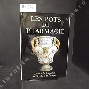 Bild des Verkufers fr Les pots de pharmacie. Rouen et la Normandie, la Picardie et la Bretagne zum Verkauf von Librairie-Bouquinerie Le Pre Pnard