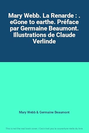 Seller image for Mary Webb. La Renarde : . eGone to earthe. Prface par Germaine Beaumont. Illustrations de Claude Verlinde for sale by Ammareal