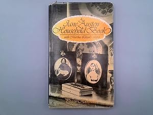 Imagen del vendedor de A Jane Austen Household Book with Martha Lloyd's Recipes a la venta por Goldstone Rare Books