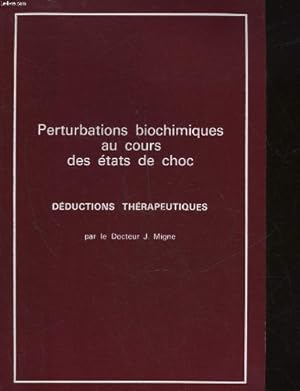 Bild des Verkufers fr PERTURBATIONS BIOCHIMIQUES AU COURS DES ETATS DE CHOC - DEDUCTIONS THERAPEUTIQUES zum Verkauf von Ammareal