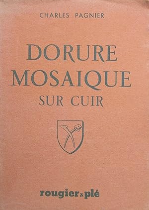 Imagen del vendedor de Notions de Dorure mosaque sur cuir a la venta por Bouquinerie L'Ivre Livre