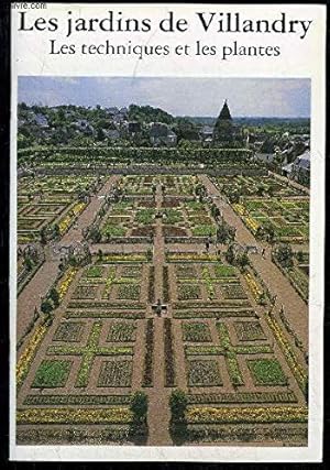 Image du vendeur pour LES JARDINS DE VILLANDRY - LES TECHNIQUES ET LES PLANTES mis en vente par Ammareal