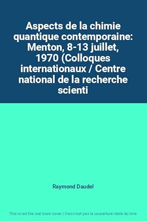 Imagen del vendedor de Aspects de la chimie quantique contemporaine: Menton, 8-13 juillet, 1970 (Colloques internationaux / Centre national de la recherche scienti a la venta por Ammareal